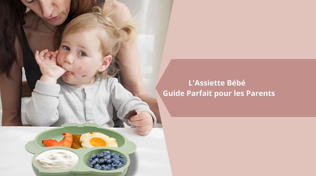 L'Assiette Bébé Guide Parfait pour les Parents