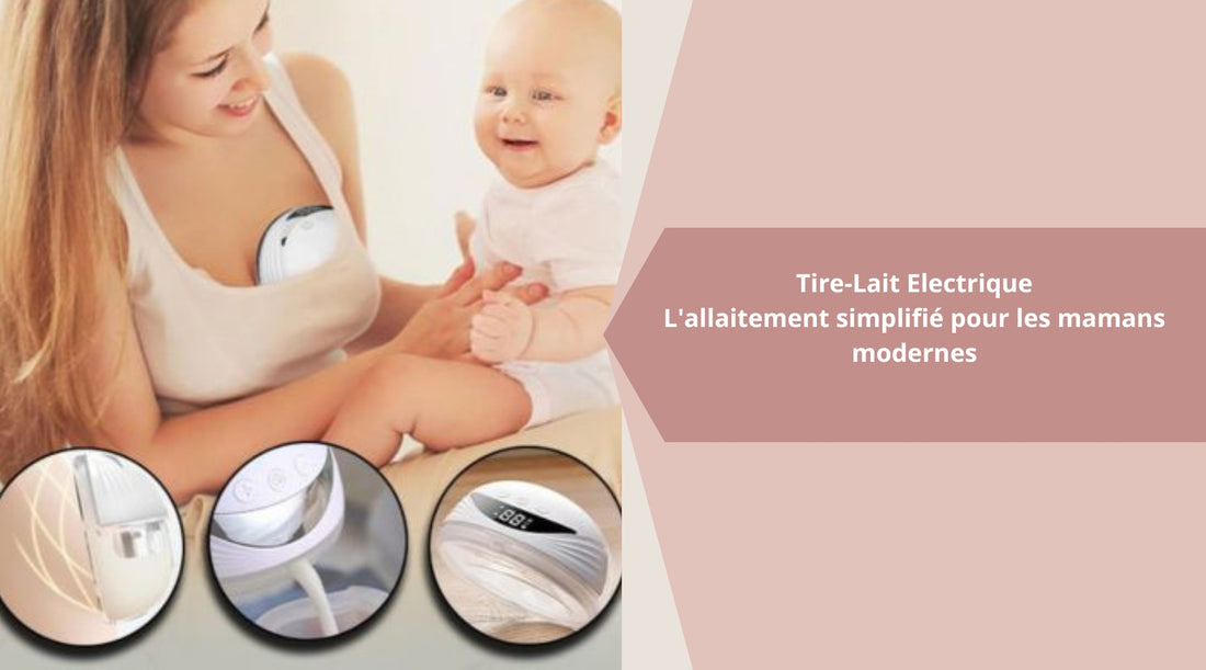 Tire-Lait Electrique L'allaitement simplifié pour les mamans modernes  